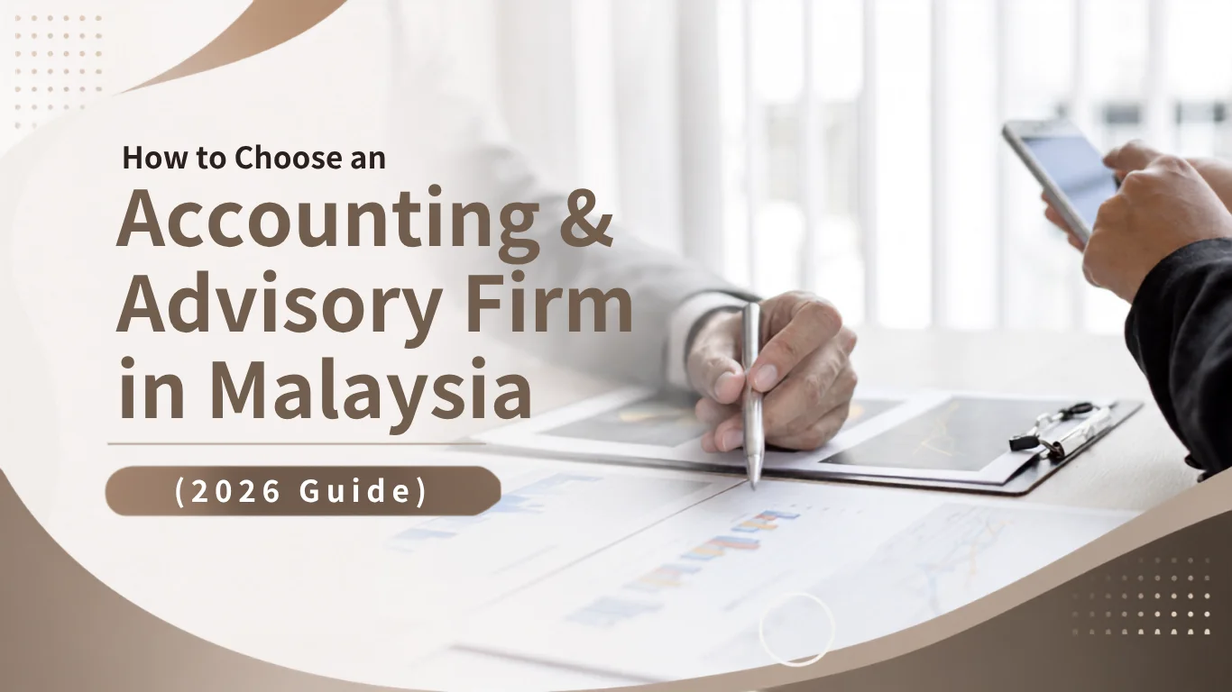 How to Choose an Accounting & Advisory Firm in Malaysia (and What "Outsourcing" Should Actually Include)