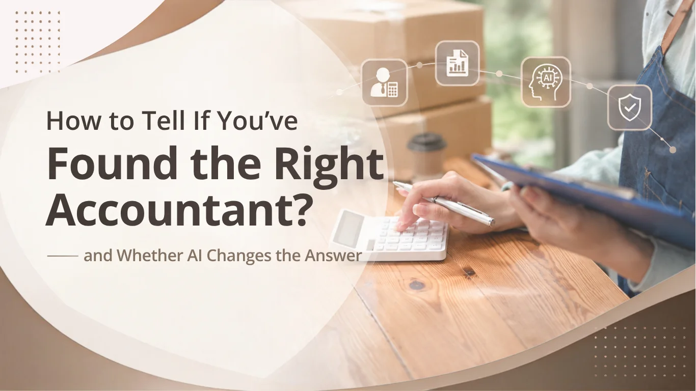How to Tell If You Have the Right Accountant — and Whether AI Changes the Answer